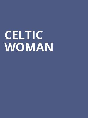 Celtic Woman, Hudiburg Chevrolet Center, Oklahoma City