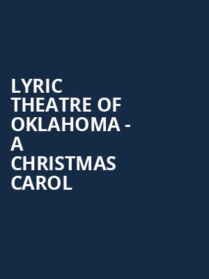 Lyric Theatre of Oklahoma - A Christmas Carol Poster