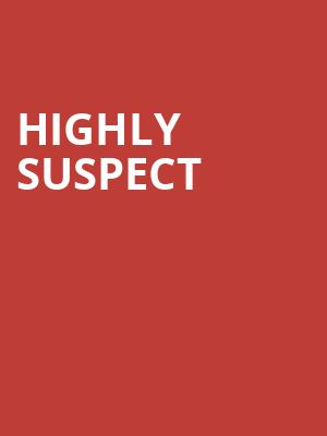 Highly Suspect Poster