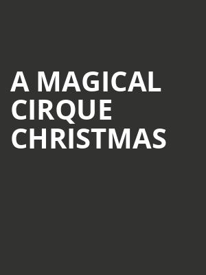 A Magical Cirque Christmas, Thelma Gaylord Performing Arts Theatre, Oklahoma City