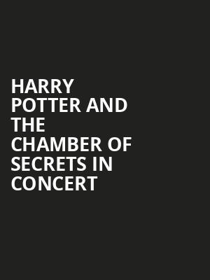Harry Potter and The Chamber of Secrets in Concert, Civic Center Music Hall, Oklahoma City
