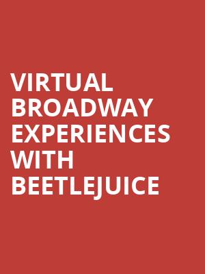 Virtual Broadway Experiences with BEETLEJUICE, Virtual Experiences for Oklahoma City, Oklahoma City