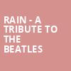 Rain A Tribute to the Beatles, Thelma Gaylord Performing Arts Theatre, Oklahoma City