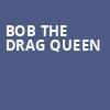 Bob The Drag Queen, Bricktown Comedy Club, Oklahoma City