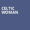 Celtic Woman, Hudiburg Chevrolet Center, Oklahoma City