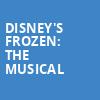 Disneys Frozen The Musical, Thelma Gaylord Performing Arts Theatre, Oklahoma City