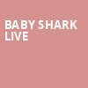 Baby Shark Live, Paycom Center, Oklahoma City