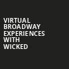 Virtual Broadway Experiences with WICKED, Virtual Experiences for Oklahoma City, Oklahoma City