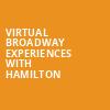 Virtual Broadway Experiences with HAMILTON, Virtual Experiences for Oklahoma City, Oklahoma City