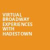 Virtual Broadway Experiences with HADESTOWN, Virtual Experiences for Oklahoma City, Oklahoma City
