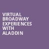 Virtual Broadway Experiences with ALADDIN, Virtual Experiences for Oklahoma City, Oklahoma City