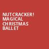 Nutcracker Magical Christmas Ballet, Hudiburg Chevrolet Center, Oklahoma City